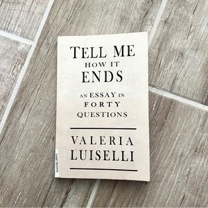 Tell me how it ends by Valeria Luiselli